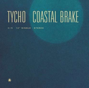 Tycho - Coastal Brake