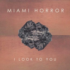 Miami Horror - I Look To You (feat. Kimbra)