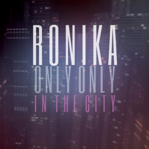 Ronika - Only Only (Fear of Tigers Remix)